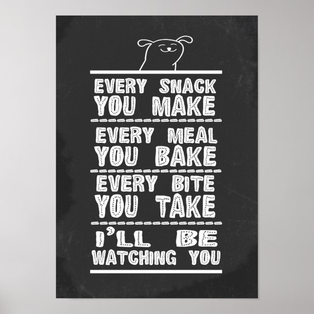 Affiches Humour Chien Chaque Snack Que Vous Faites Chaque R (Devant)