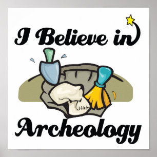 Affiches i believe in archeology