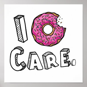 Affiches I Donut Care Funny