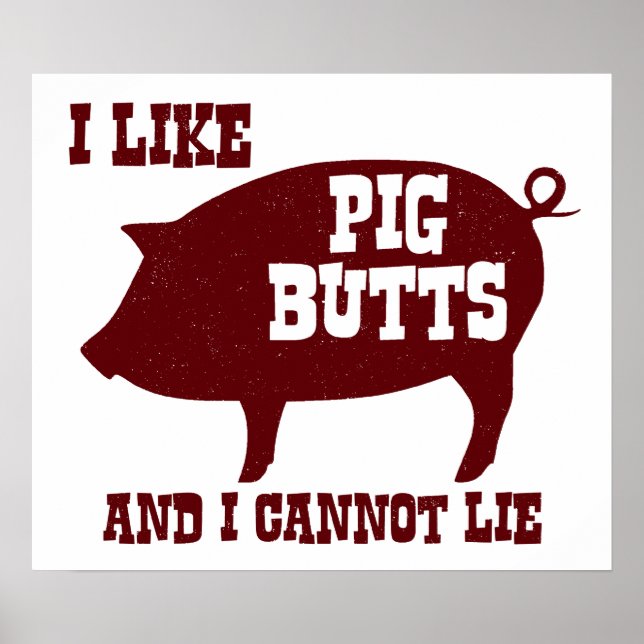 Affiches I like Pig Butts and I Cannot Lie BBQ Bacon (Devant)