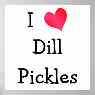 Affiches I Love Dill Pickles