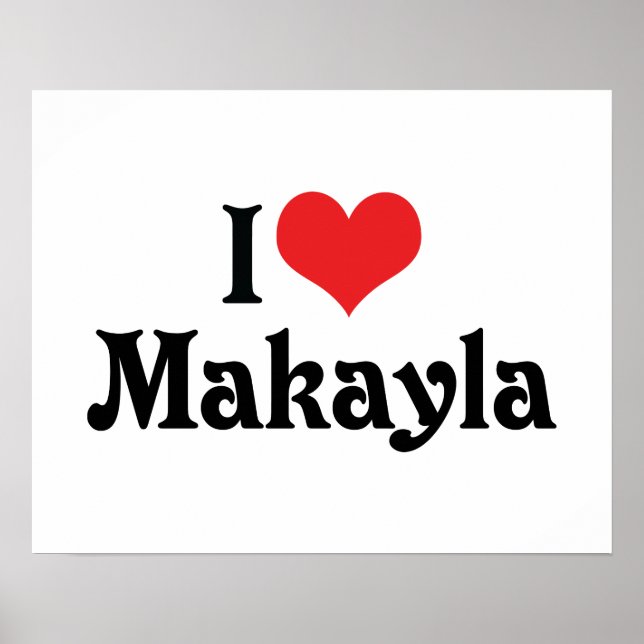 Affiches I Love Makayla (Devant)