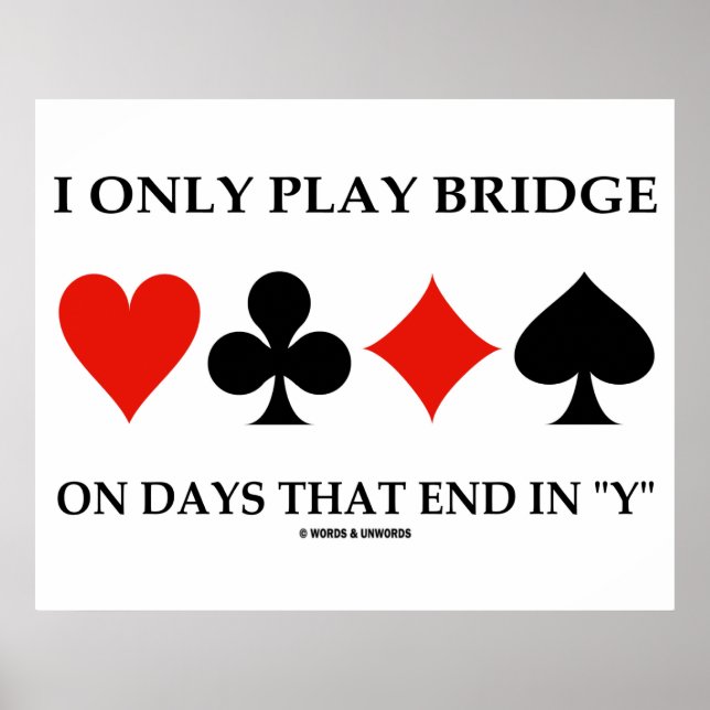 Affiches I Only Play Bridge On Days That End (Devant)