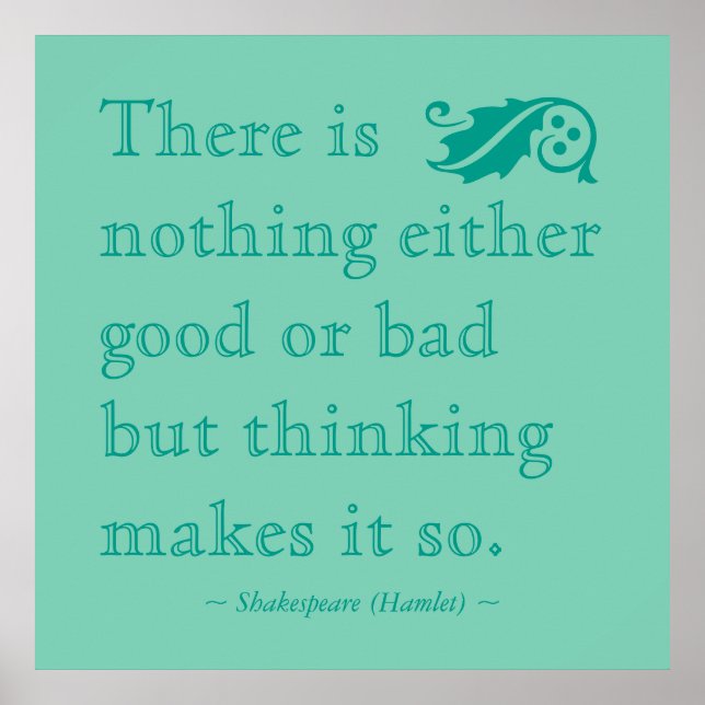 Affiches Il n'y a rien non plus de bonne citation de Shakes (Devant)