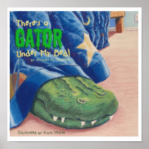 Affiches Il y a un Gator Under My Bed !