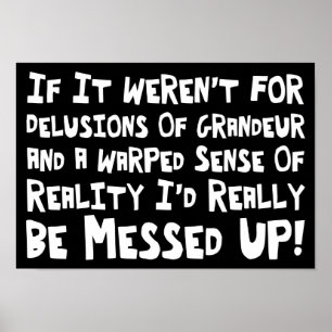 Affiches Illusions de grandeur réalité déformée drôle