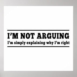 Affiches I'm Not Arguing