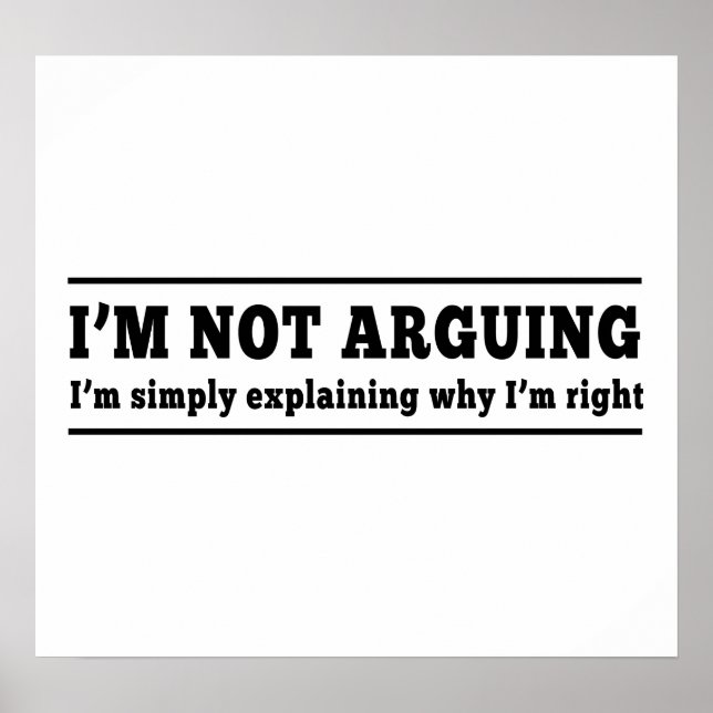 Affiches I'm Not Arguing (Devant)