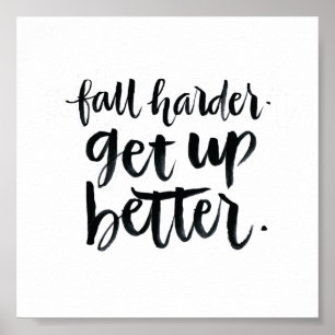 Affiches Inspirational Quotes: Fall harder. Get up better.