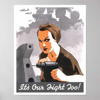 Affiches It’s Our Fight Too -- Rosie The Riveter