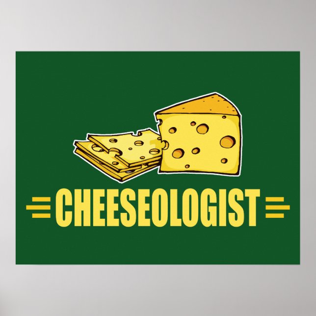 Affiches J'adore le fromage ! Drôle de fromageologue (Devant)