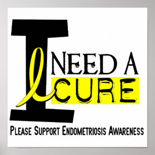 Affiches J'Ai Besoin D'Une Endometriose Cure 1