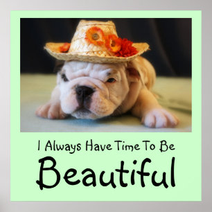 Affiches "J'Ai Toujours Le Temps D'Être Belle" Bulldog