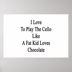 Affiches J'aime jouer le violoncelle comme un gros chocolat