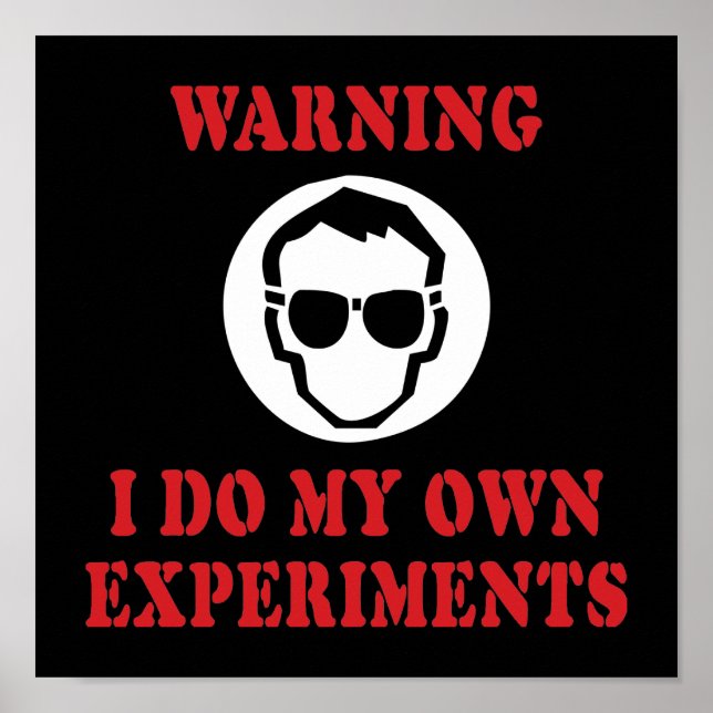 Affiches Je fais mes propres expériences - Scientifique inv (Devant)