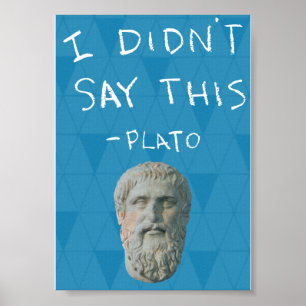 Affiches "Je n'ai pas dit ceci" - Platon