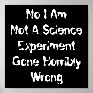 Affiches Je ne suis pas une expérience scientifique qui a h