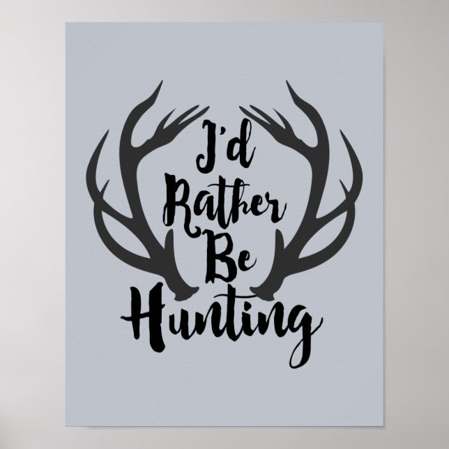 Affiches Je Préférerais Chasser Deer Buck Antlers Man Cave (Devant)