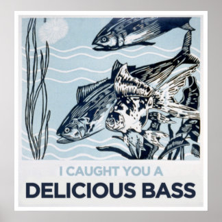 Affiches Je t'ai attrapé une bonne basse