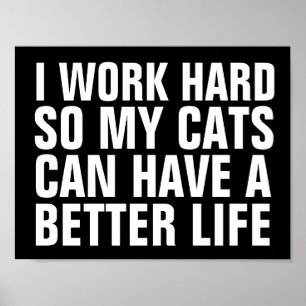 AFFICHES JE TRAVAILLE FORTEMENT AFIN QUE LES CHATS PUISSENT