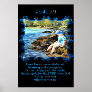 Affiches Josh 1:9 Petit garçon pêchant dans la rivière.