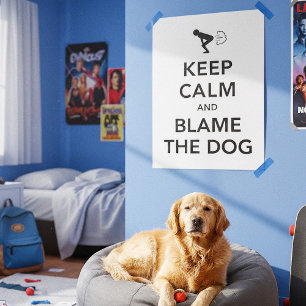 Affiches Keep Calm and Blame The Dog