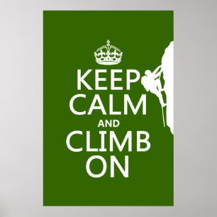 Affiches Keep Calm and Climb On (customizable color)