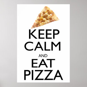 Affiches Keep Calm and Eat Pizza