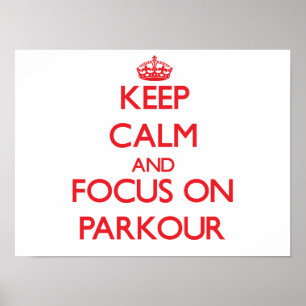 Affiches Keep calm and focus on Parkour