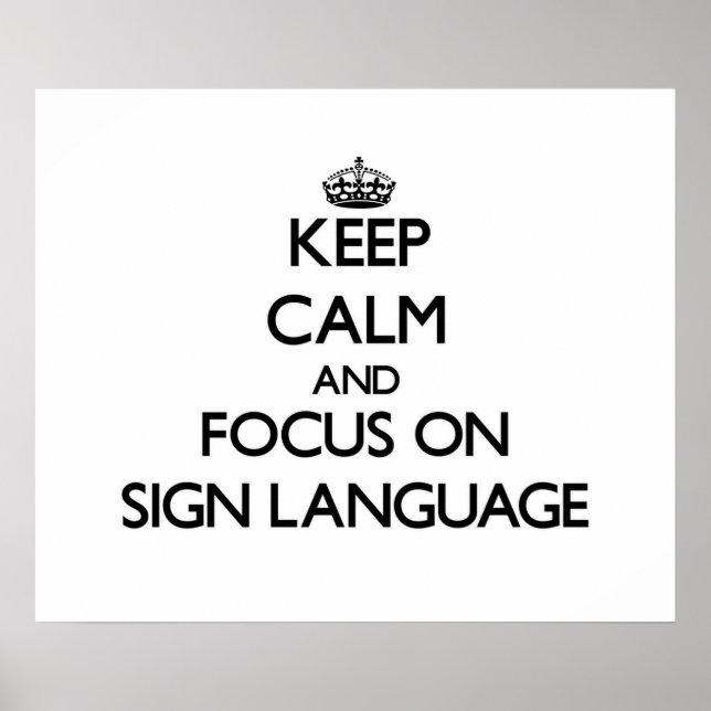 Affiches Keep Calm and focus on Sign Language (Devant)