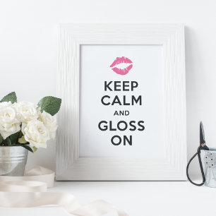 Affiches Keep Calm and Gloss On
