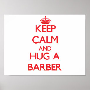 Affiches Keep Calm and Hug a Barber