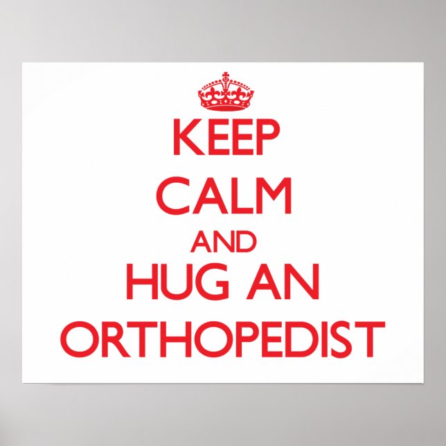 Affiches Keep Calm and Hug an Orthopedist (Devant)