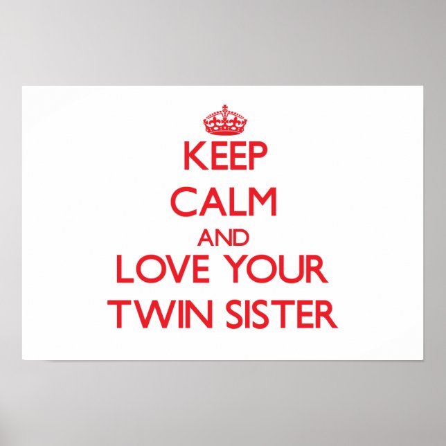 Affiches Keep Calm and Love your Twin Sister (Devant)