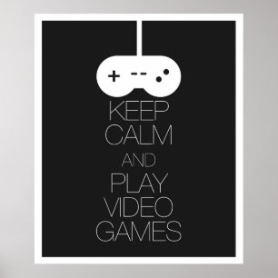 Affiches Keep Calm and Play Video Games