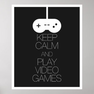 Affiches Keep Calm and Play Video Games