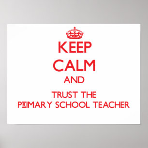 Affiches Keep Calm and Trust the Primary School Teacher