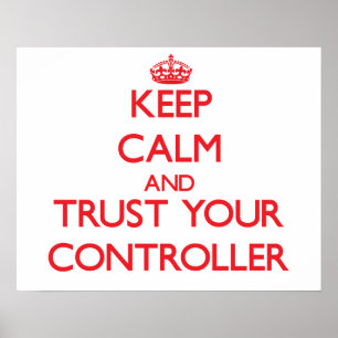 Affiches Keep Calm and Trust Your Controller