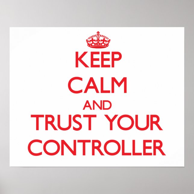 Affiches Keep Calm and Trust Your Controller (Devant)