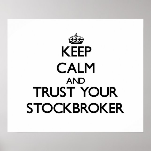 Affiches Keep Calm and Trust Your Stockbroker (Devant)