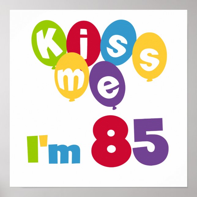 Affiches Kiss Me I'm 85 Anniversaire T-shirts et cadeaux (Devant)