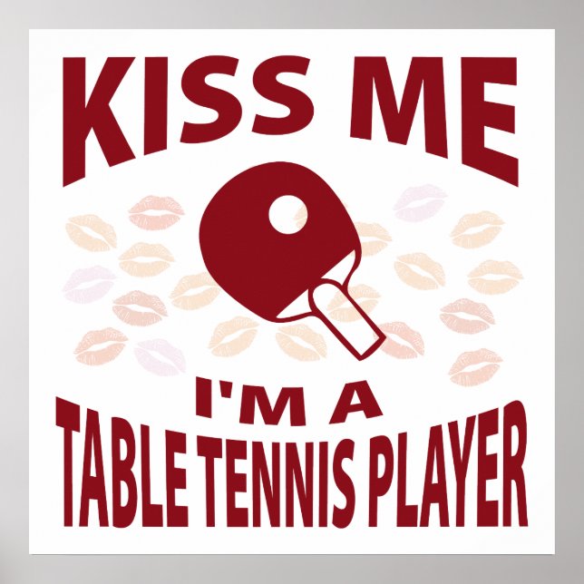 Affiches Kiss Me I'm A Table Tennis Player (Devant)