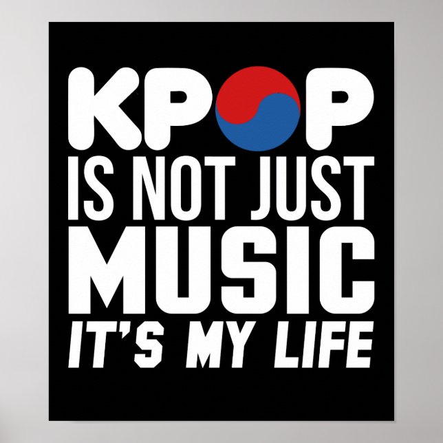 Affiches Kpop is My Life Music Slogan Graphics (Devant)