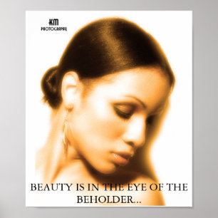 Affiches La beauté est dans l'oeil du spectateur…