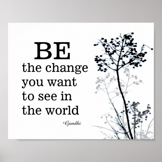 Affiches La Citation De Gandhi Soit Le Changement De Noir Zazzle Fr