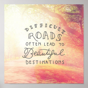 Affiches La route difficile mènent à de belles destinations