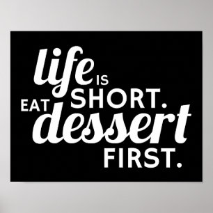 Affiches La vie est courte. Mangez D'Abord Le Dessert.