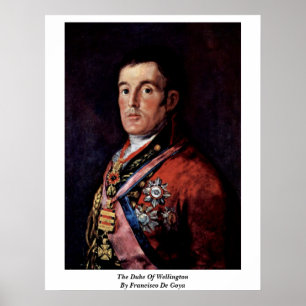 Affiches Le Duc De Wellington Par Francisco De Goya