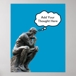 Affiches Le Penseur de Rodin - Ajoutez votre pensée personn