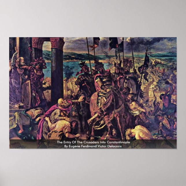 Affiches L'Entrée Des Croisés À Constantinople (Devant)